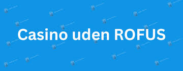 Oplev Spændingen Online Casino Uden ROFUS